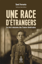 Une race d'étrangers - Le récit méconnu des Franco-Américains